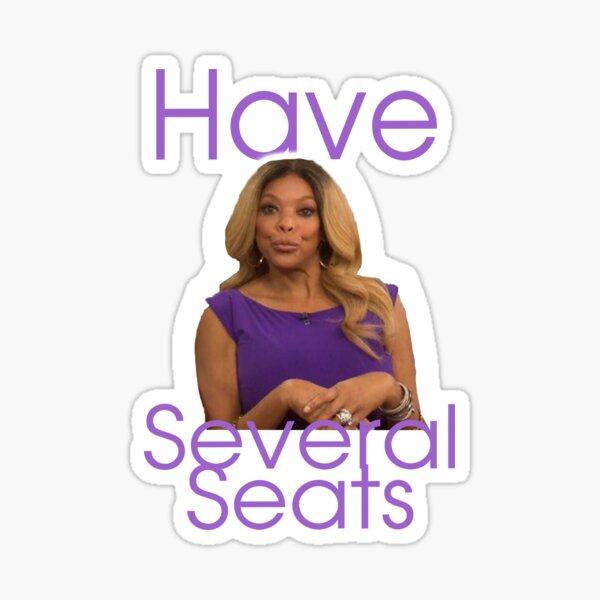 Wendy Williams Have Several Seats Sticker