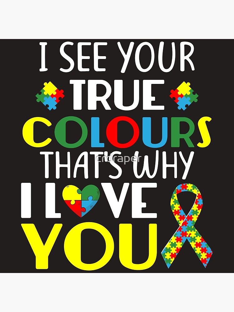 I See Your True Colors and That's Why I Love You With Autism Hand