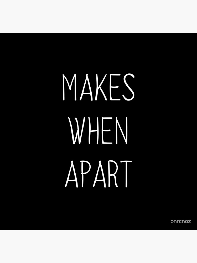 Nothing makes sense when we're apart partner by onrcnoz