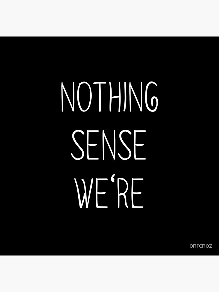 Nothing makes sense when we're apart partner by onrcnoz