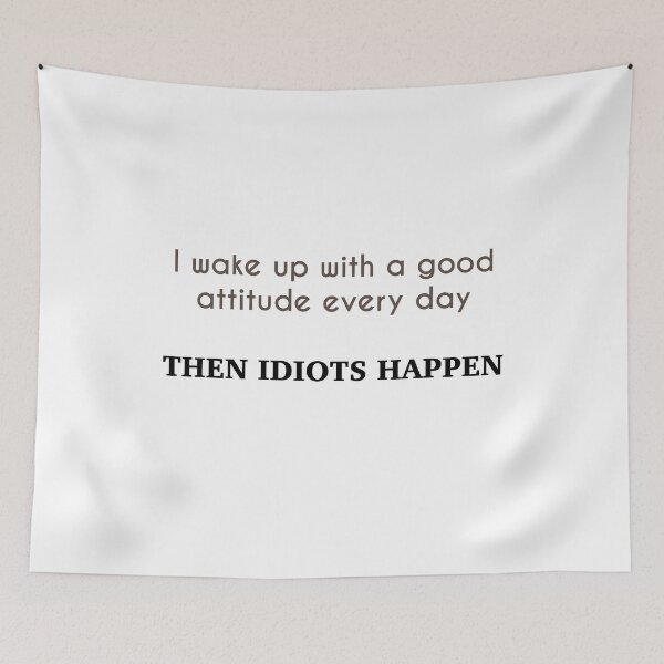 Item preview, Good day - show up idiots designed and sold by onrcnoz.