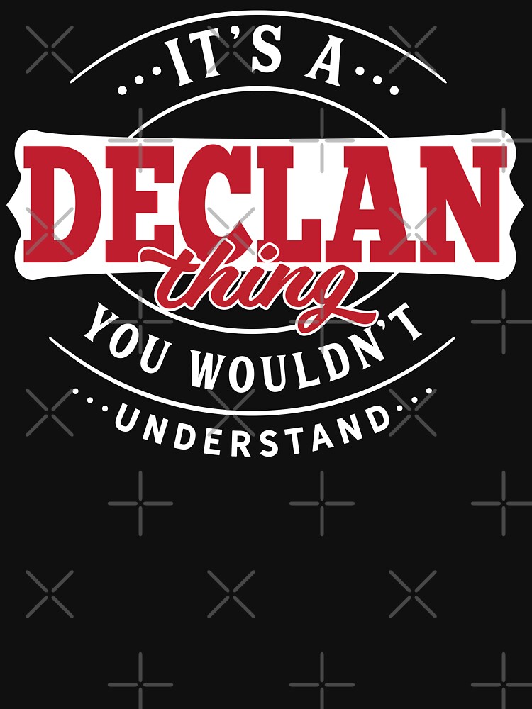 Declan Thing You Wouldn't Understand by wantneedlove