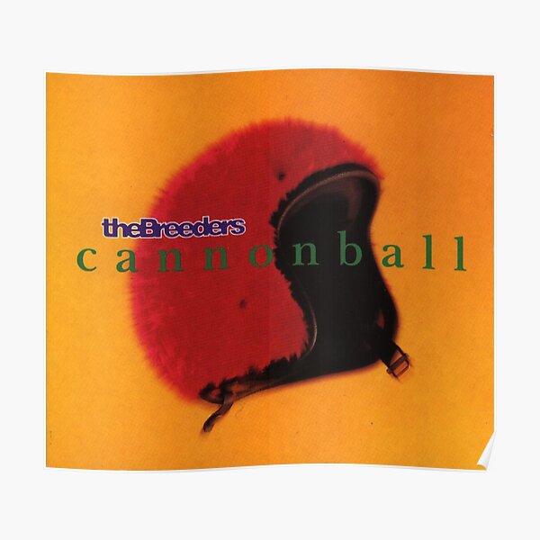 The Breeders Cannonball T shirt Poster