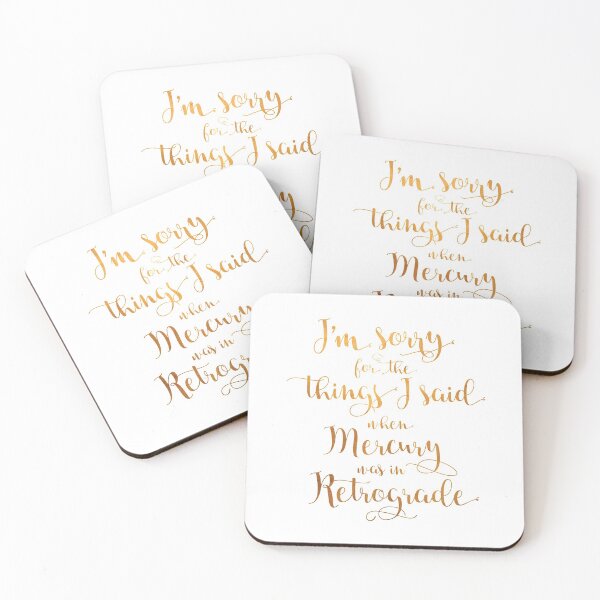 Item preview, I'm Sorry for the Things I Said when Mercury was in Retrograde designed and sold by Misery Loves Company.
