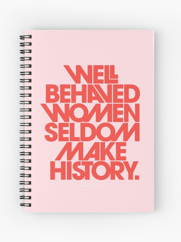 Thumbnail 1 of 3, Spiral Notebook, Well Behaved Women Seldom Make History (Pink & Red Version) designed and sold by TheLoveShop.
