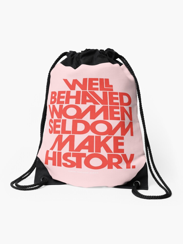 Well Behaved Women Seldom Make History (Pink & Red Version