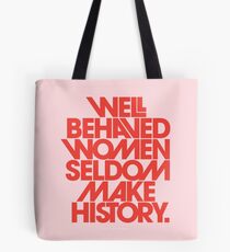 Well Behaved Women Seldom Make History (Pink & Red Version) Tote Bag