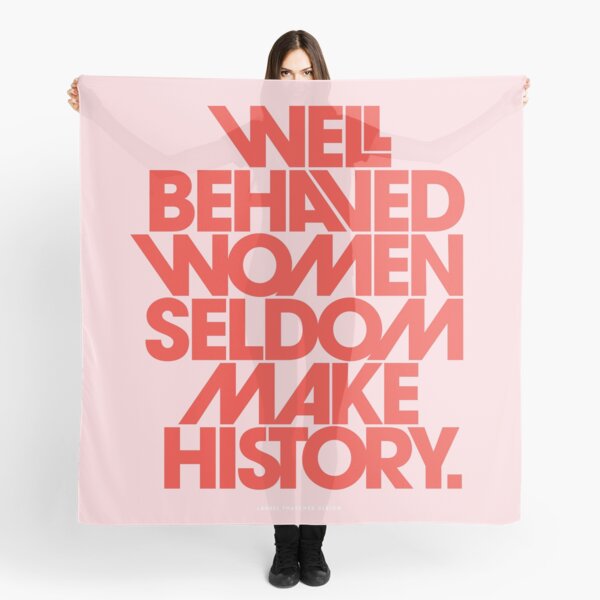 Well Behaved Women Seldom Make History (Pink & Red Version) Scarf