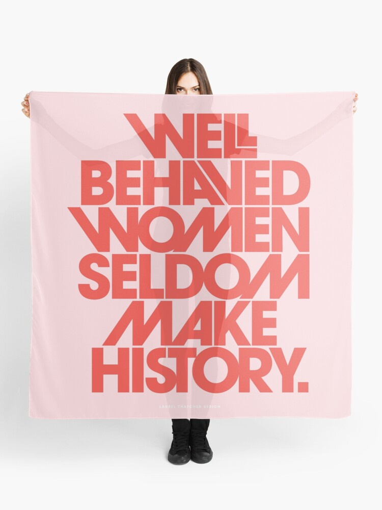 Well Behaved Women Seldom Make History (Pink & Red Version