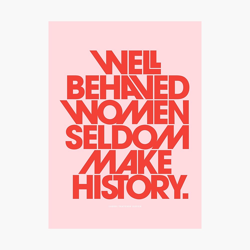 Well Behaved Women Seldom Make History (Pink & Red Version) Photographic Print