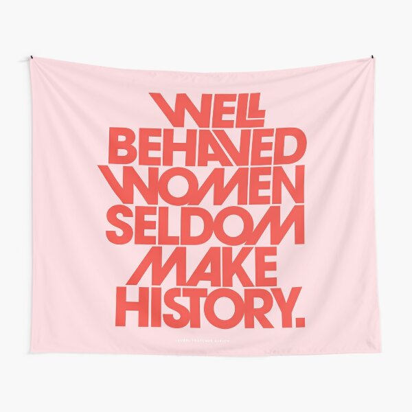 Disover Well Behaved Women Seldom Make History (Pink & Red Version) Tapestry