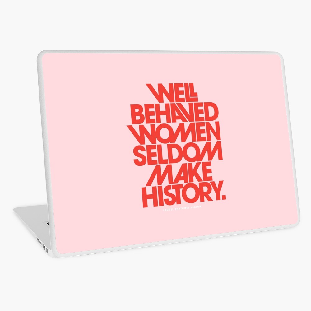 Well Behaved Women Seldom Make History (Pink & Red Version) Laptop Skin
