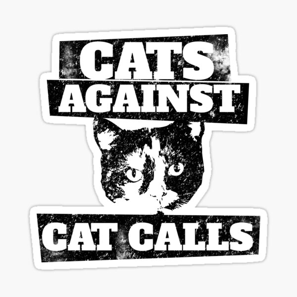 Cats Against Cat Calls Sticker