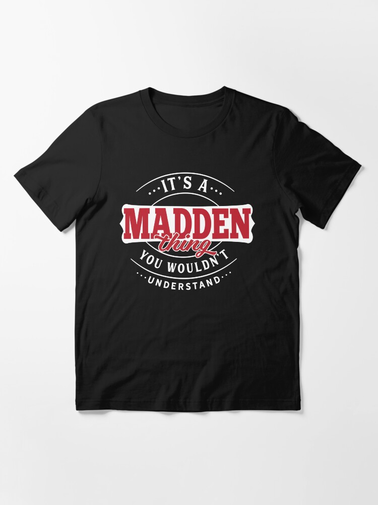 Thumbnail 2 of 7, Essential T-Shirt, Madden Name T-shirt Madden Thing Madden designed and sold by wantneedlove.