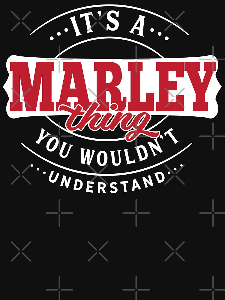 Marley Thing You Wouldn't Understand by wantneedlove