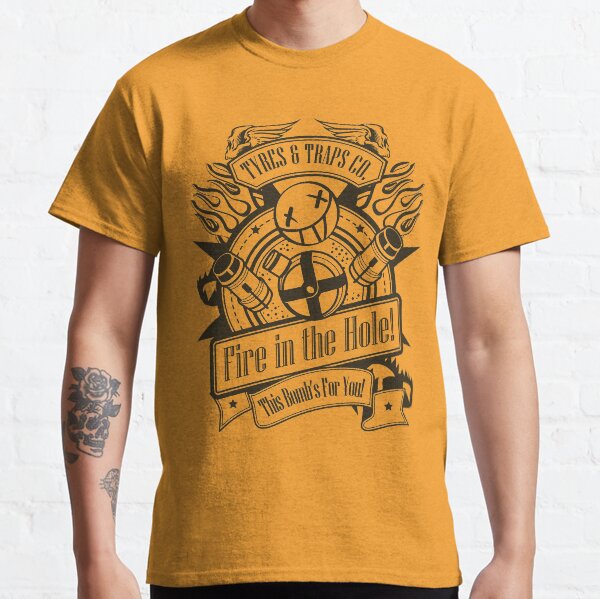 Fire in the Hole! Classic T-Shirt