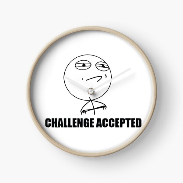 Challenge Accepted Clock