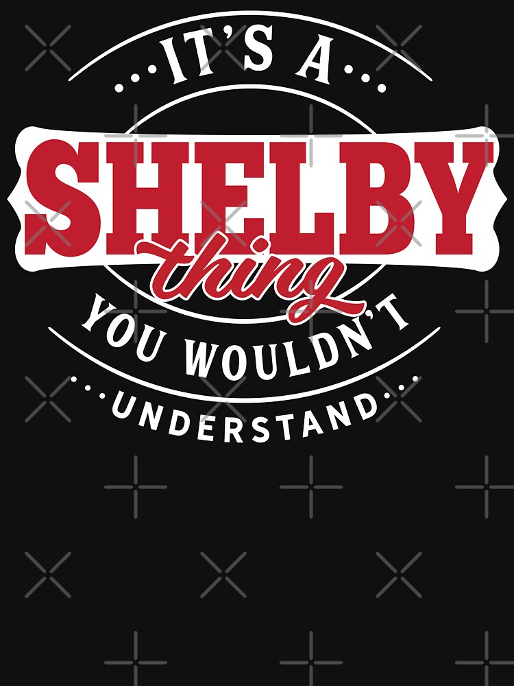Thumbnail 3 of 3, Fitted T-Shirt, Shelby Name T-shirt Shelby Thing Shelby designed and sold by wantneedlove.
