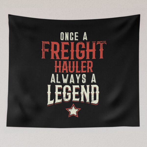 Item preview, Once A Freight Hauler Always A Legend designed and sold by BlueRockDesigns.