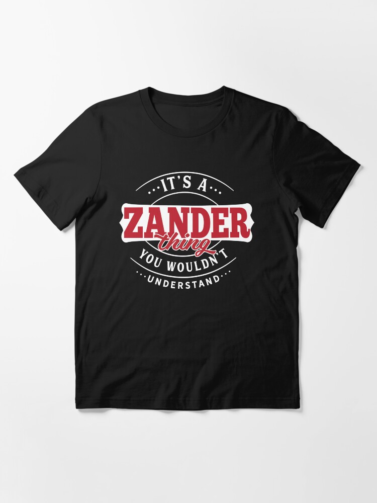 Thumbnail 2 of 7, Essential T-Shirt, Zander Name T-shirt Zander Thing Zander designed and sold by wantneedlove.