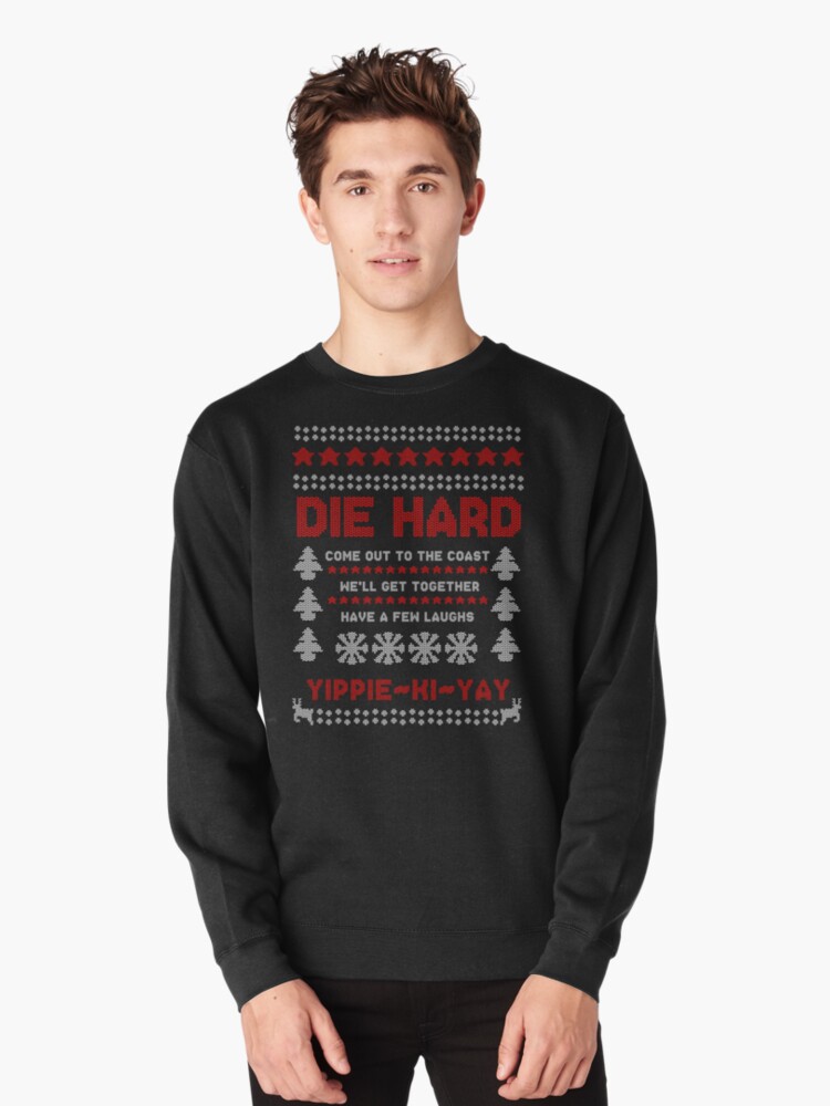 die hard sweatshirt