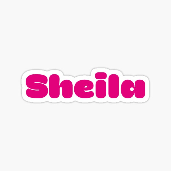 Sheila Name Stickers | Redbubble