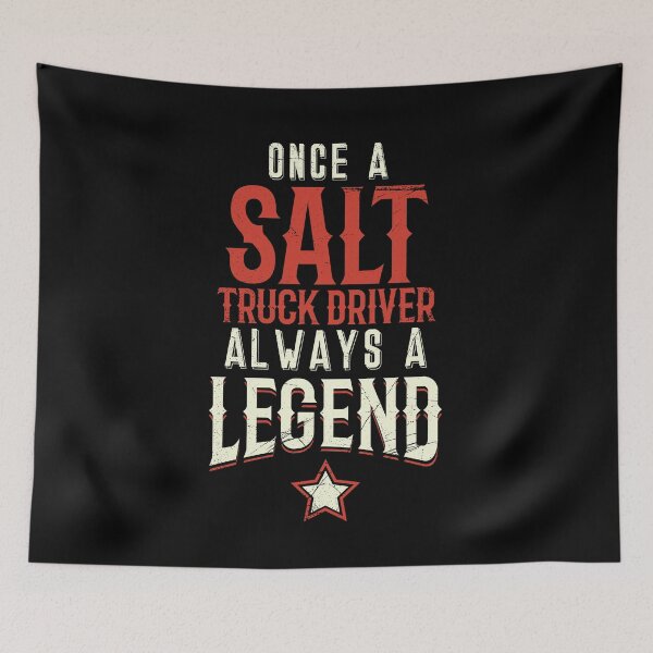 Item preview, Once A Salt Truck Driver Always A Legend designed and sold by BlueRockDesigns.
