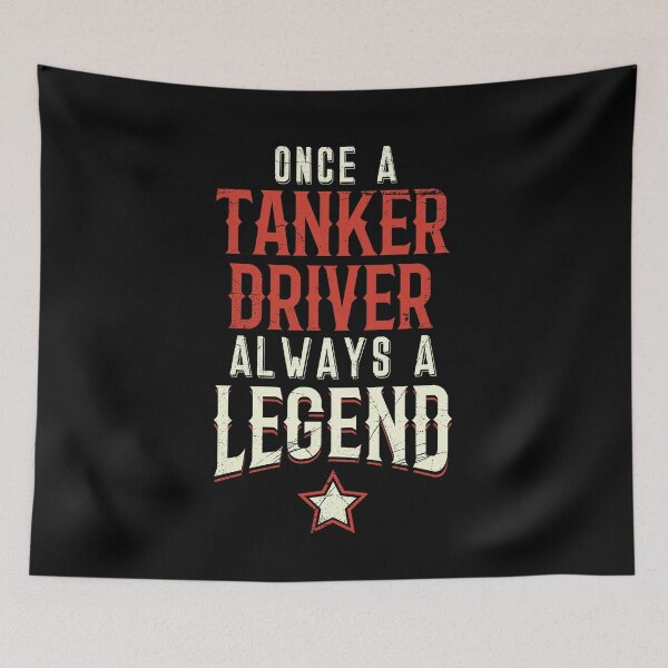 Item preview, Once A Tanker Driver Always A Legend designed and sold by BlueRockDesigns.