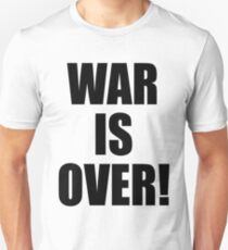 WAR IS OVER! Unisex T-Shirt