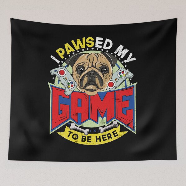 Item preview, I Pawsed My Game To Be Here | Funny Pug Gamer designed and sold by donpakito.