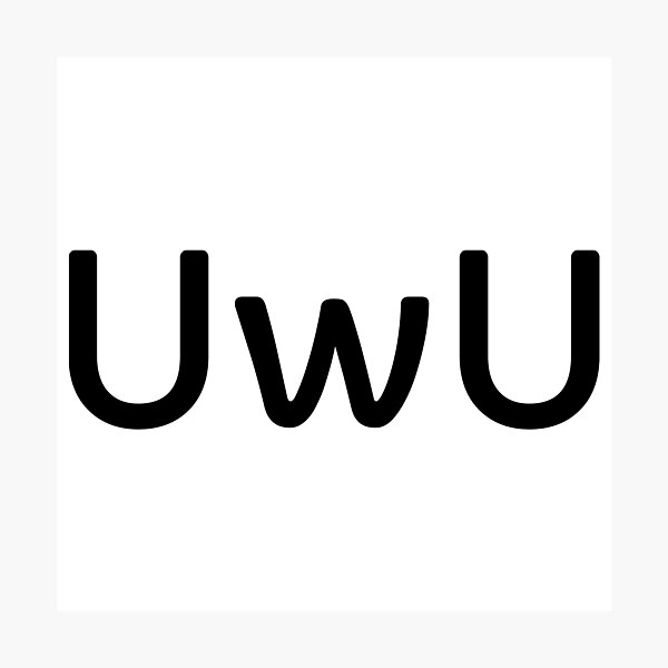 Uwu Uwu Emoji Funny Happy Anime Emoticon Meme Photographic Print By Bestdesigns1999 Redbubble