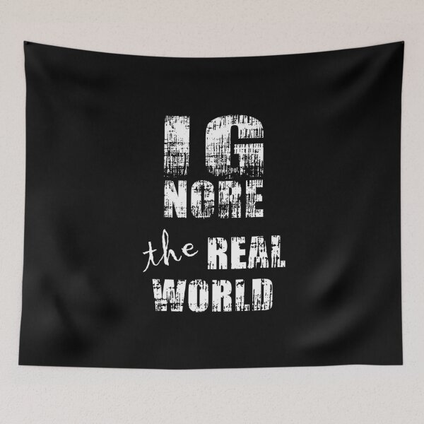 Item preview, Ignore The Real World designed and sold by overstyle.