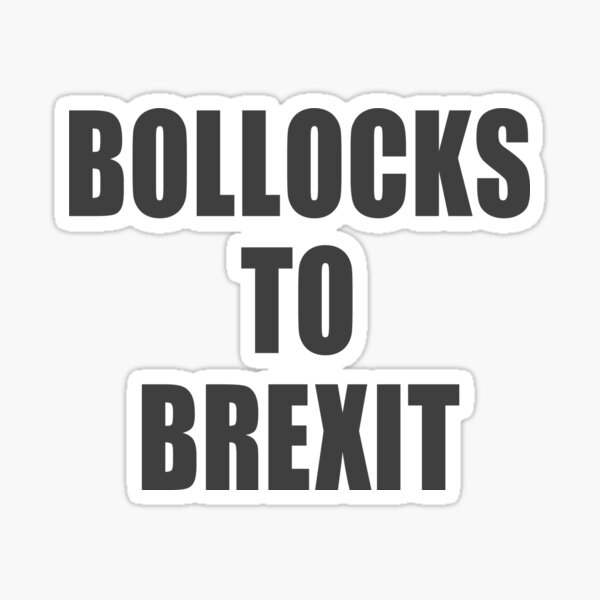 Bollocks to brexit Sticker