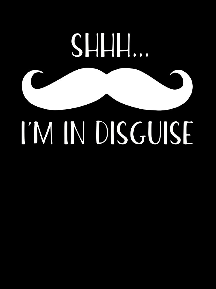 SHHH... I'm In Disguise - Funny Spy Design SHHH... I'm In Disguise - Funny Spy Design