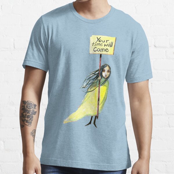 Your Time Will Come Essential T-Shirt