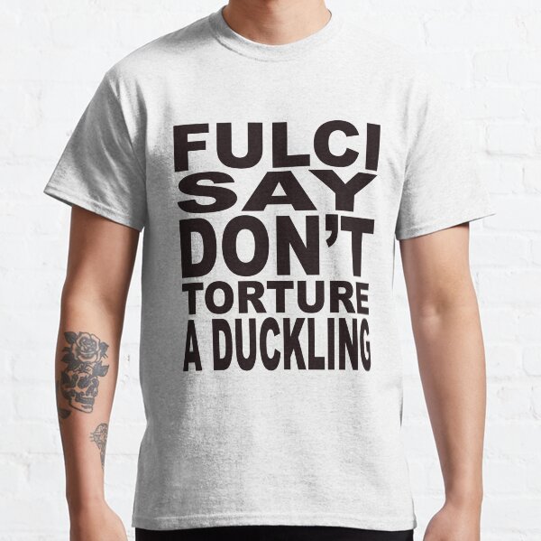 Fulci Say... Classic T-Shirt