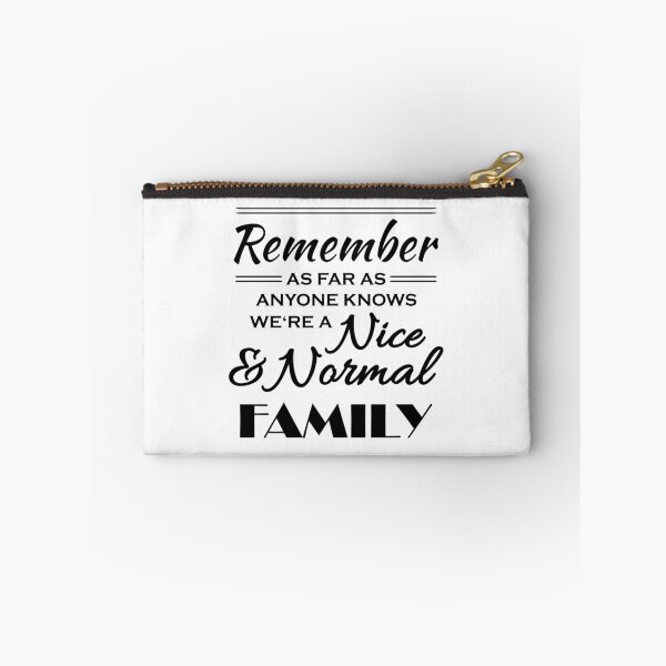 Item preview, Remember: As far as anyone knows, we're a nice and normal family designed and sold by TrendyDesigns.