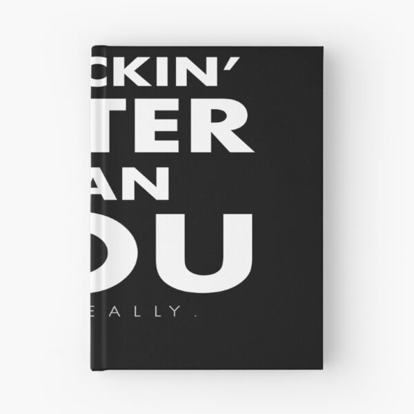 Item preview, I'm F*ckin' Better Than You - Yes, Really. designed and sold by DIRTYDUNNZ.