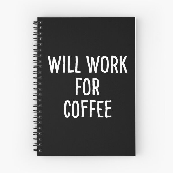 Item preview, Will Work For Coffee designed and sold by teesaurus.