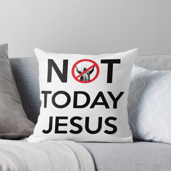 Item preview, Not Today Jesus designed and sold by artpirate.