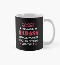 Account Manager Badass Birthday Funny Christmas Gift Mug