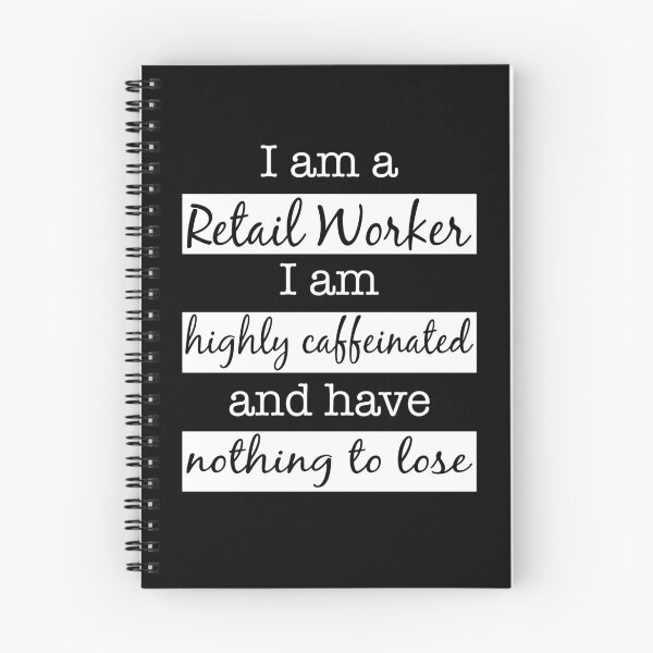 Item preview, I am a Retail Worker - I am highly caffeinated and have nothing to lose designed and sold by MeganLea.