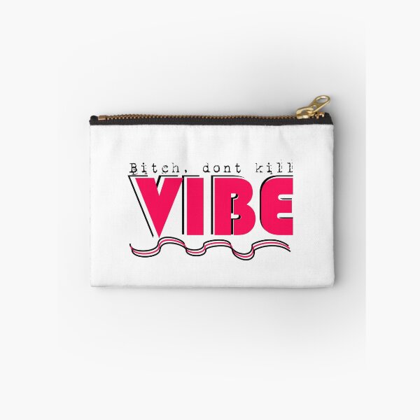 Item preview, Bitch, dont kill my vibe designed and sold by Krossnesss.