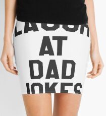 I laugh at dad jokes Mini Skirt