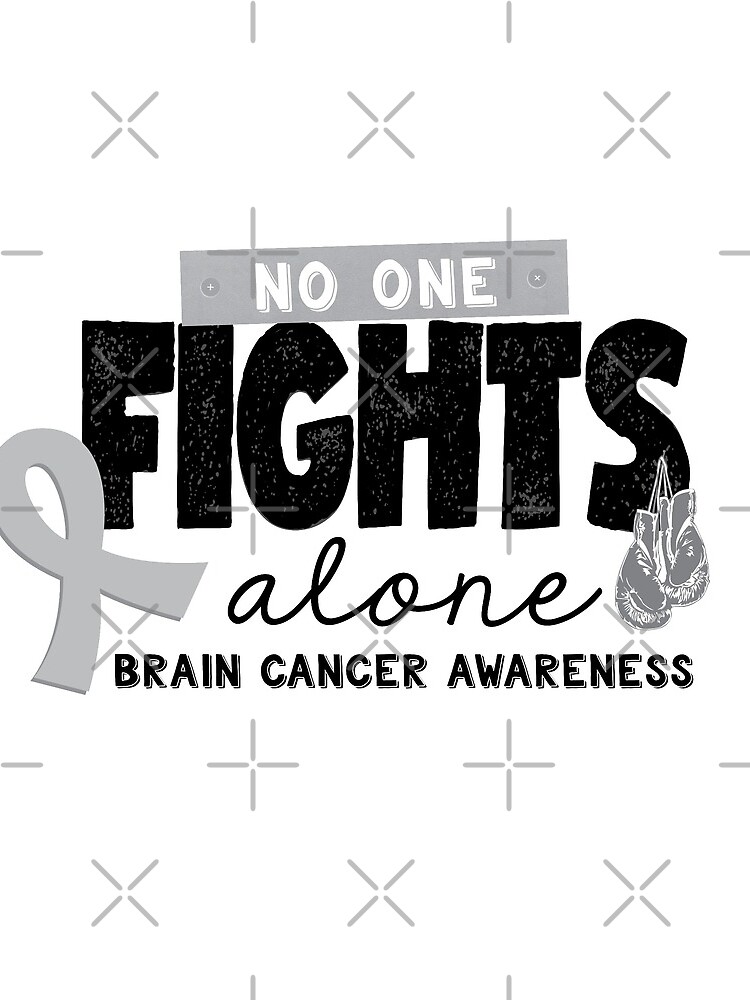 No One Fights Alone - Brain Cancer Awareness by graphicloveshop