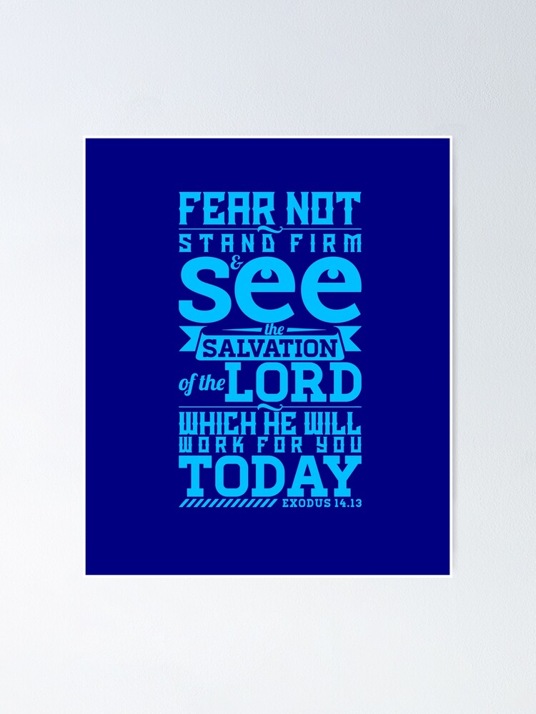 Exodus 14 13 Fear Not Stand Firm Christian Bible Verse Poster By Christianlife Redbubble