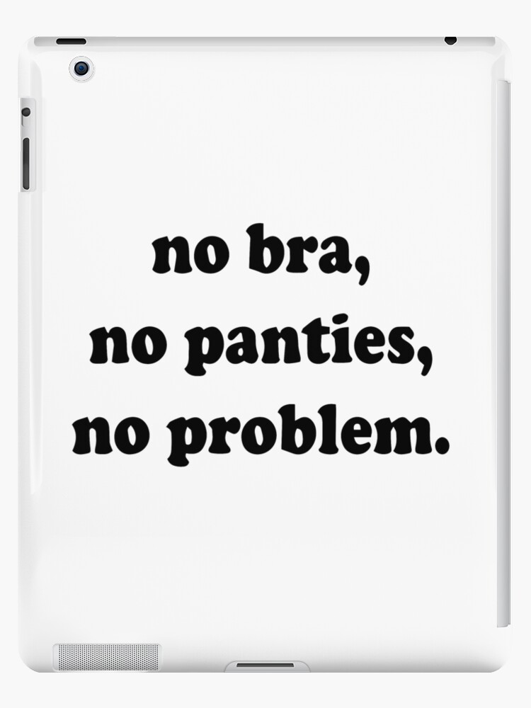 No bra no panties no problem Poster for Sale by Peonie Design