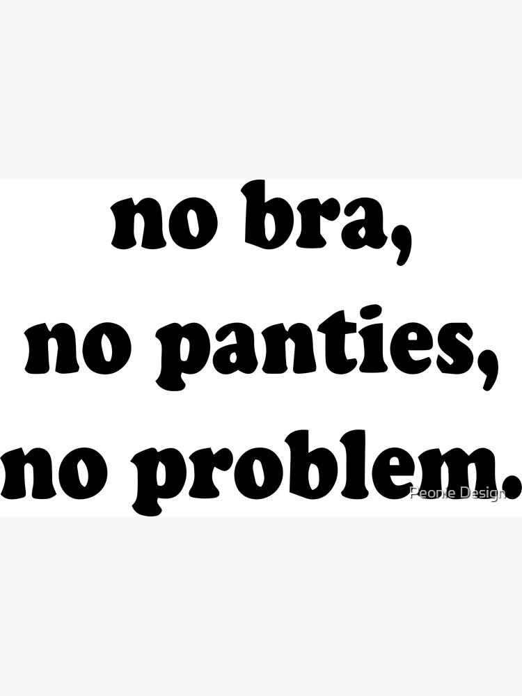 No Bra, No Panties