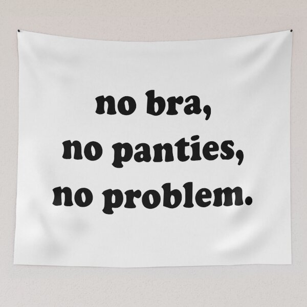 Item preview, No bra no panties no problem designed and sold by Peonie Design.