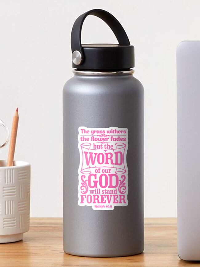 Isaiah 40:8 / Rose stickers / Faith Stickers / Christian Stickers /  Christian gift / Christian Water bottle Stickers/ Waterproof stickers